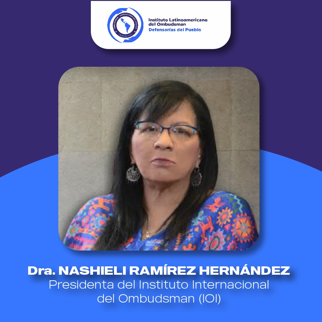 El ILO felicita a la Dra. Nashieli Ramírez Hernández, presidenta electa del Instituto Internacional del Ombudsman (IOI)